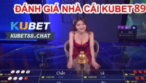 Kubet 89 - Nhà cái đại diện cho độ uy tín trong làng cá cược