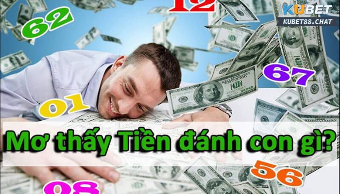 Nằm mơ thấy tiền đánh con gì để đổi đời